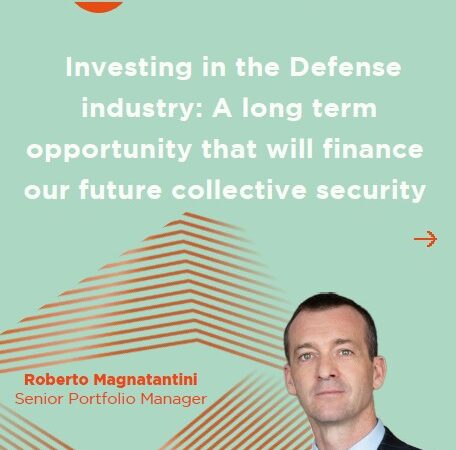 Why investing in the Defense by Roberto Magnatantini, Senior Portfolio Manager at DECALIA